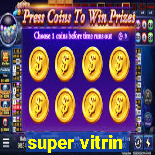 super vitrin